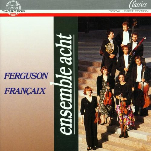 Ensemble Acht - Ferguson: Octet, Op. 4 / Francaix: Octuor