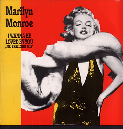 Monroe , Marilyn - I Wanna Be Loved By You (Mr. President Mix) (12'') (Maxi) (Vinyl)