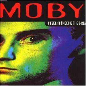 Moby - I Feel It (Next Is the E-Remix) (Maxi)