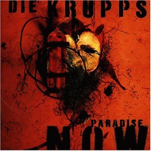 Krupps , Die - Paradise now