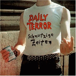 Daily Terror - Schmutzige Zeiten