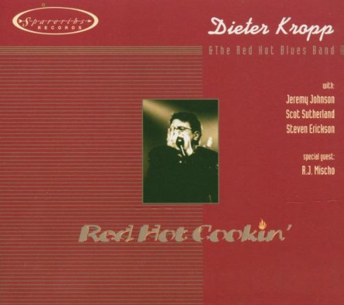 Kropp , Dieter & The Red Hot Blues Band - Red Hot Cookin'