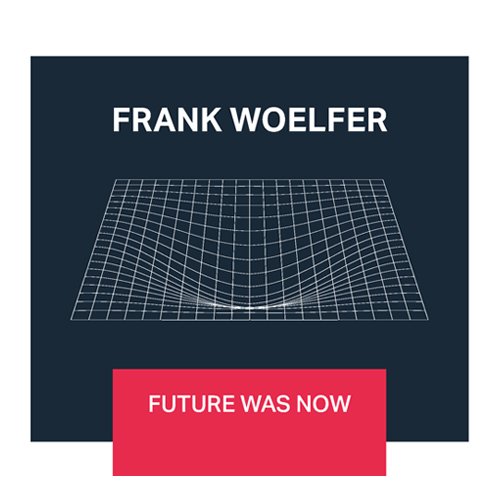 Woelfer , Frank - Futrure was now