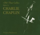 Chaplin , Charlie - Oh! That Cello (Thomas Beckmann)