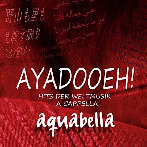 Aquabella - Ayadooeh! - Hits der Weltmusik a Cappella