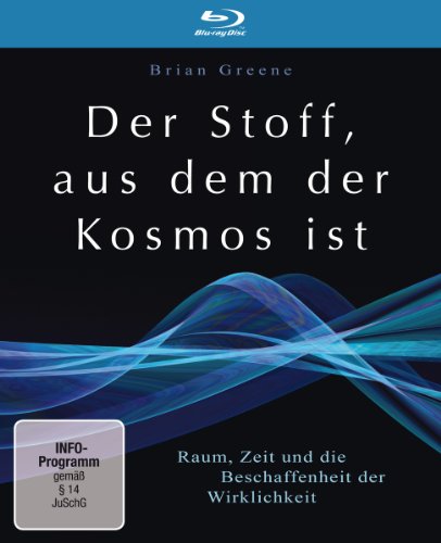  - Der Stoff, aus dem der Kosmos ist - Raum, Zeit und die Beschaffenheit der Wirklichkeit [Blu-ray]