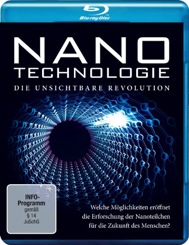  - Nanotechnologie - Die unsichtbare Revolution [Blu-ray]