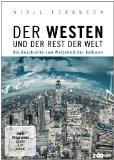  - Der Westen und der Rest der Welt: Die Geschichte vom Wettstreit der Kulturen