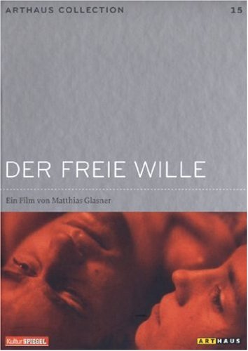 DVD - Der freie Wille (KulturSpiegel / Arthaus Collection 15)