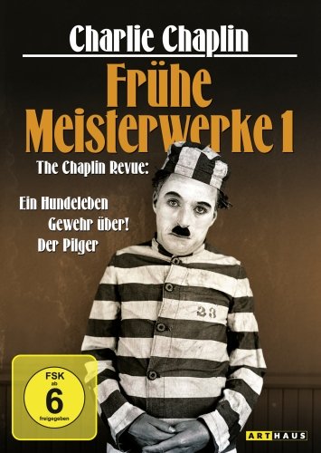  - Charlie Chaplin: Frühe Meisterwerke 1 (Ein Hundeleben / Gewehr über! / Der Pilger)