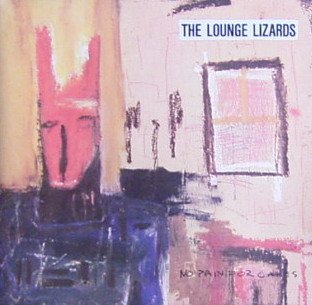 Lounge Lizards , The - No Pain for Cakes