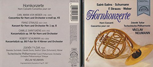 Neumann , Vaclav & Tschechische Philharmonie & Tylsar , Zdenek - Hornkonzerte (Horn Concerti) By Saint-Saens, Schumann, Strauss, Weber