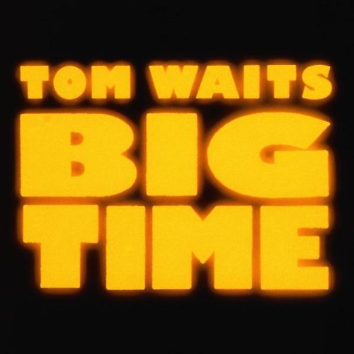 Waits , Tom - Big time