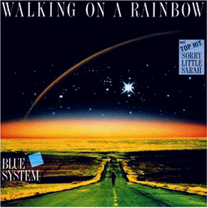 Blue System - Walking on a Rainbow