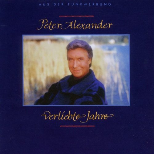 Peter Alexander - Verliebte Jahre