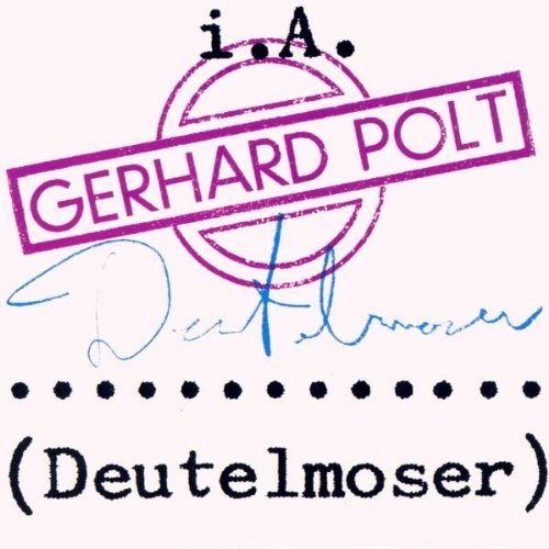 Gerhard Polt - i. A. Deutelmoser