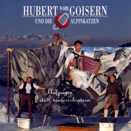 Goisern , Hubert Von - Aufgeigen Statt Niederschiassen