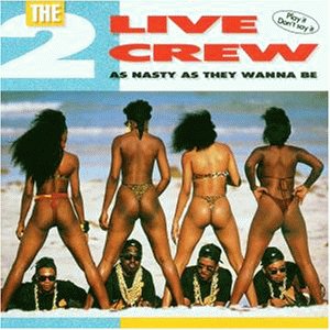 2 Live Crew , The - As nasty as they wanna be