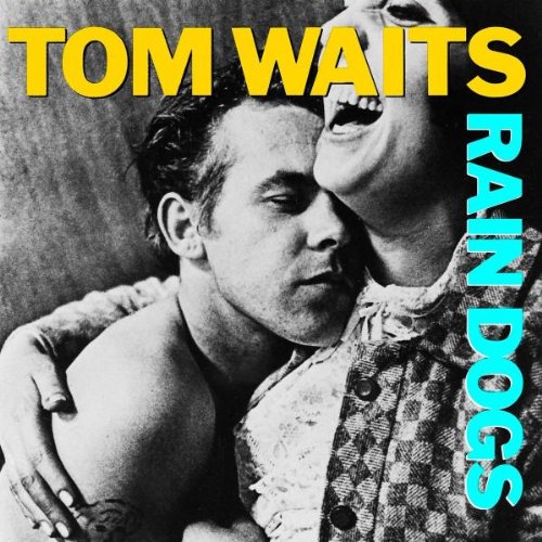 Tom Waits - Rain dogs (1985)