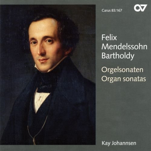 Mendelssohn , Felix - Orgelsonaten / Organ Sonatas (Johannsen)