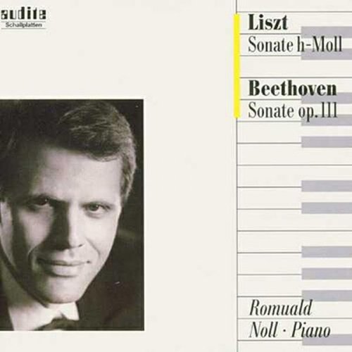 Noll , Romuald - Liszt: Sonate H-Moll / Beethoven: Sonate, Op. III