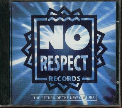 Sampler - No Respect Records - The Return of the New Culture