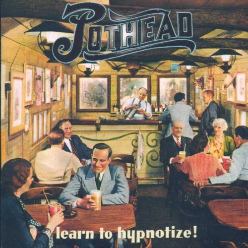 Pothead - Learn To Hypnotize!