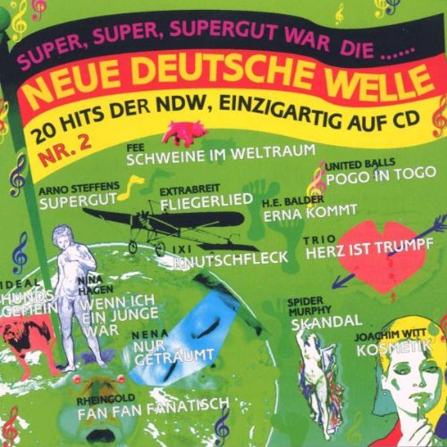 Various - 20 Hits der NDW: Super, Super, Supergut war die Neue Deutsche Welle No. 2