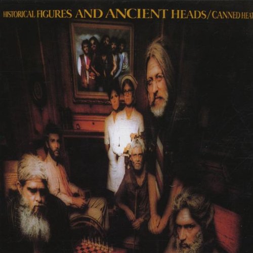 Canned Heat - Historical Figures and Ancient Heads