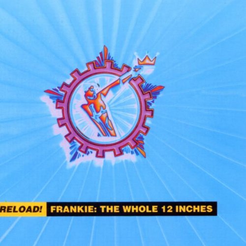 Frankie Goes to Hollywood - Reload! Frankie: The Whole 12 Inches