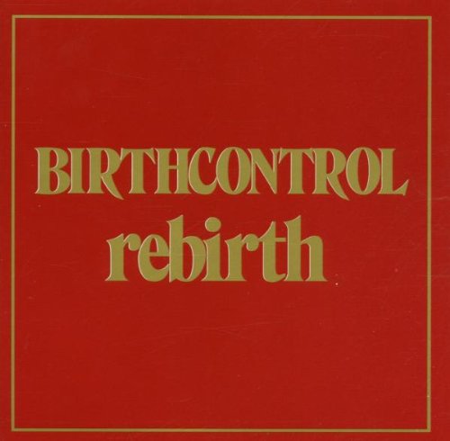 Birth Control - Rebirth