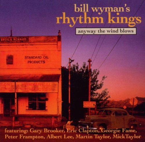 Bill'S Rhythm Kings Wyman - Anyway the Wind Blows