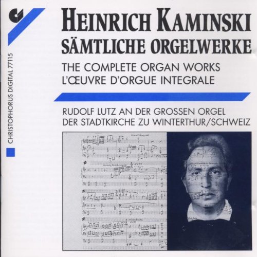 Kaminski , Heinrich - Sämtliche Orgelwerke (Rudolf Lutz an der grossen orgel der Stadtkirche zu Winterthur, Schweiz)