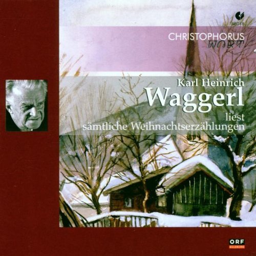 Karl Heinrich Waggerl - Karl Heinrich Waggerl liest sämtliche Weihnachtserzählungen