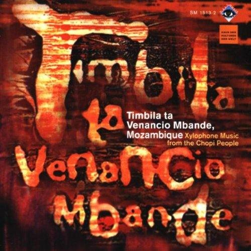 Mbande , Venancio - Timbila Ta Venancio Mbande, Mozambique (Xylophone Music From The Chopi People)