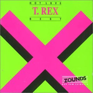 T.Rex - Hot Love - Best (Label: Zounds)