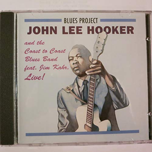 Hooker , John Lee & The Coast to Coast Blues Band - Live (feat. Jim Kahr)