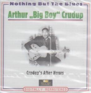 Crudup , Arthur Big Boy - Crudup's After Hours (Nothing But The Blues)