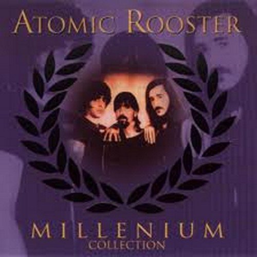 Atomic Rooster - Millenium Collection