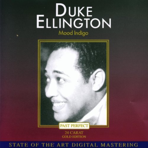 Ellington , Duke - Mood Indigo (State Of The Art Digital Mastering) (Past Perfect) (24 Karat Gold Edition)