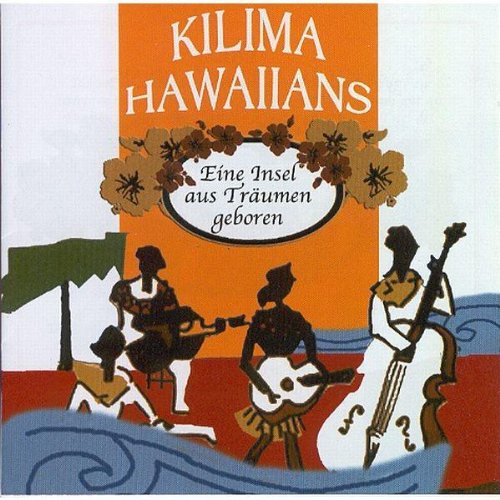 Kilima Hawaiians - Eine Insel aus Träumen geboren