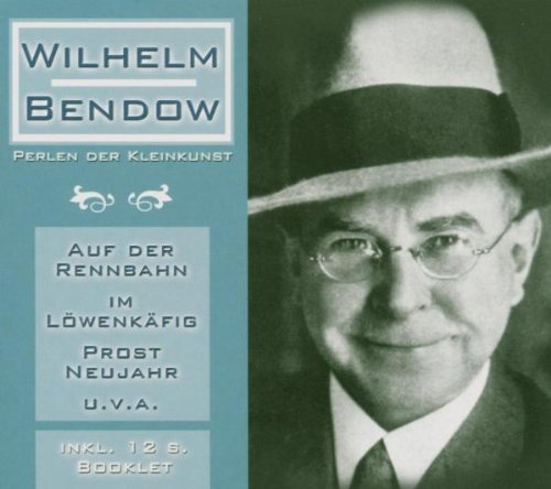 Wilhelm Bendow - Perlen der Kleinkunst