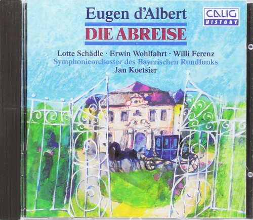 D'Albert , Eugen - Die Abreise (GA) (Schädle, Wohlfahrt, Ferenz, Koetsier)