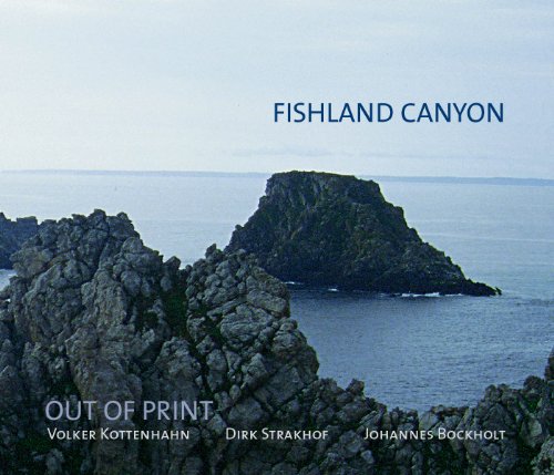 Out Of Print - Fishland Canyon (Kottenjahn / Strakhof / Bockholt)