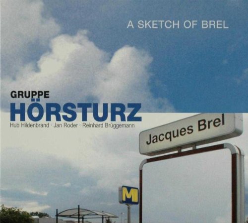 Gruppe Hörsturz - A Scetch Of Brel