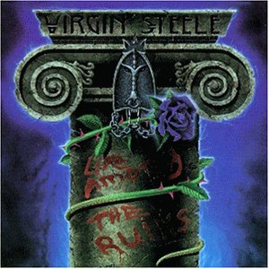 Virgin Steele - Life Among the Ruins