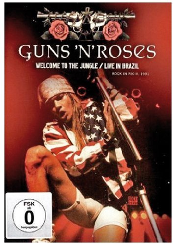  - Guns 'N' Roses - Welcome to the Jungle/Live in Brazil - Rock in Rio 1991