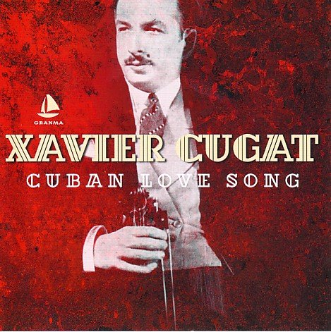 Cugat , Xavier - Cuban love song