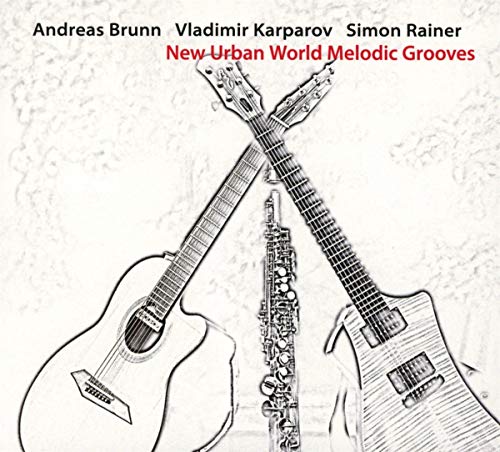 Brunn , Andreas / Karparov , Vladimir / Rainer , Simon - New Urban World Meldic Grooves