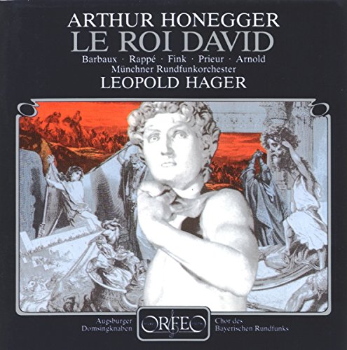 Honegger , Arthur - Le Roi David (Barbaux, Rappe, Fink, Prieur, Arnold, Hager)